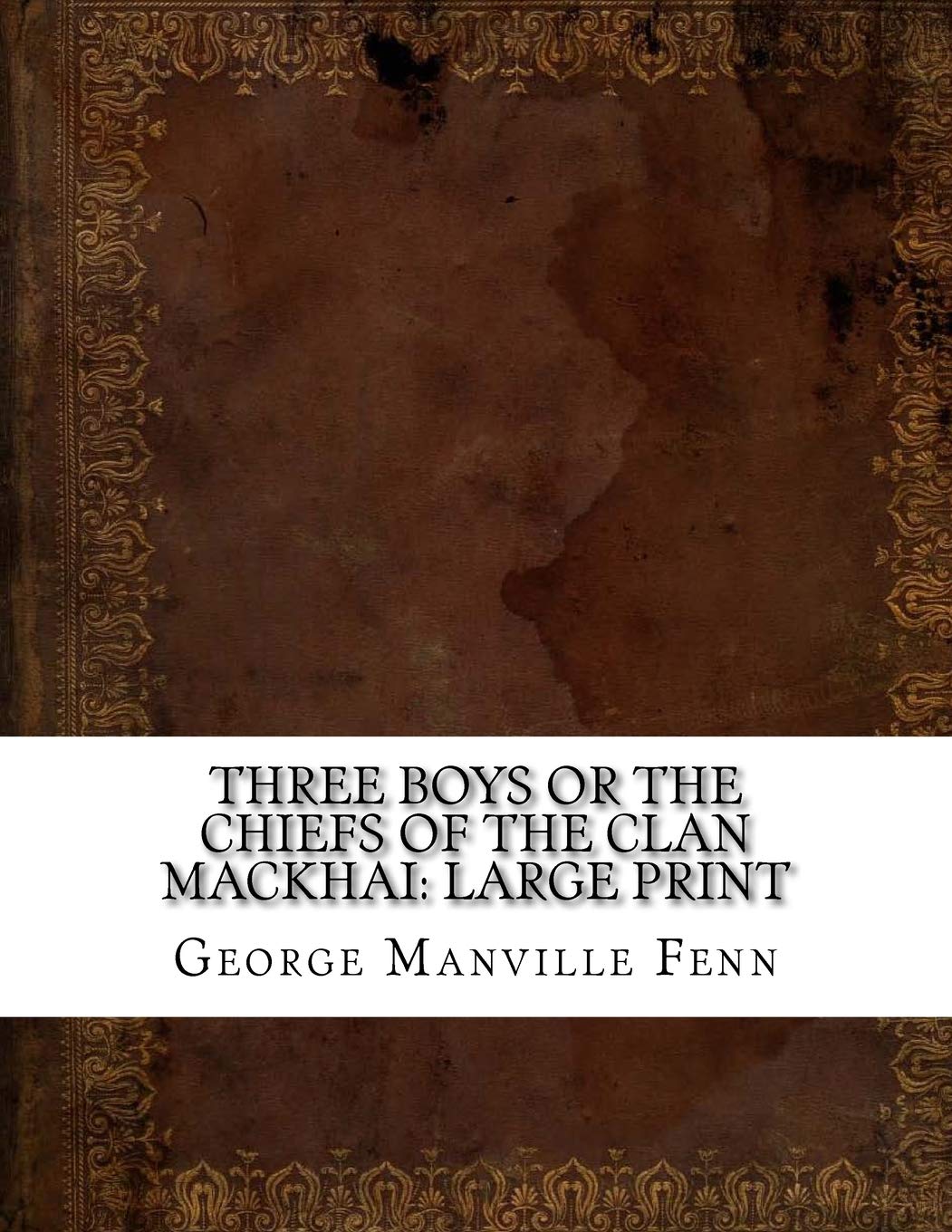 Three Boys; Or, The Chiefs of the Clan Mackhai